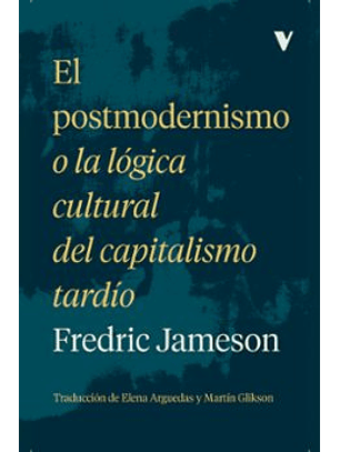 El Postmodernismo O La Logica Cultural Del Capitalismo Tardio