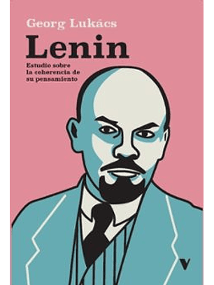 Lenin. Estudio Sobre La Coherencia De Su Pensamiento