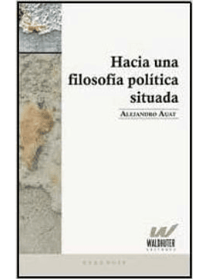 Hacia Una Filosofia Politica Situada