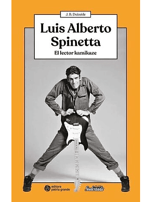 Luis Alberto Spinetta. El Lector Kamikaze