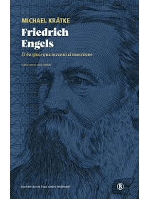 Friedrich Engels: El Burgues Que Invento El Marxismo