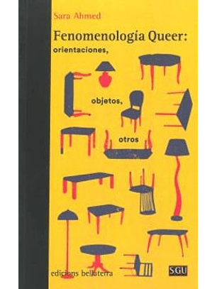 Fenomenologia Queer: Orientaciones, Objetos, Otros