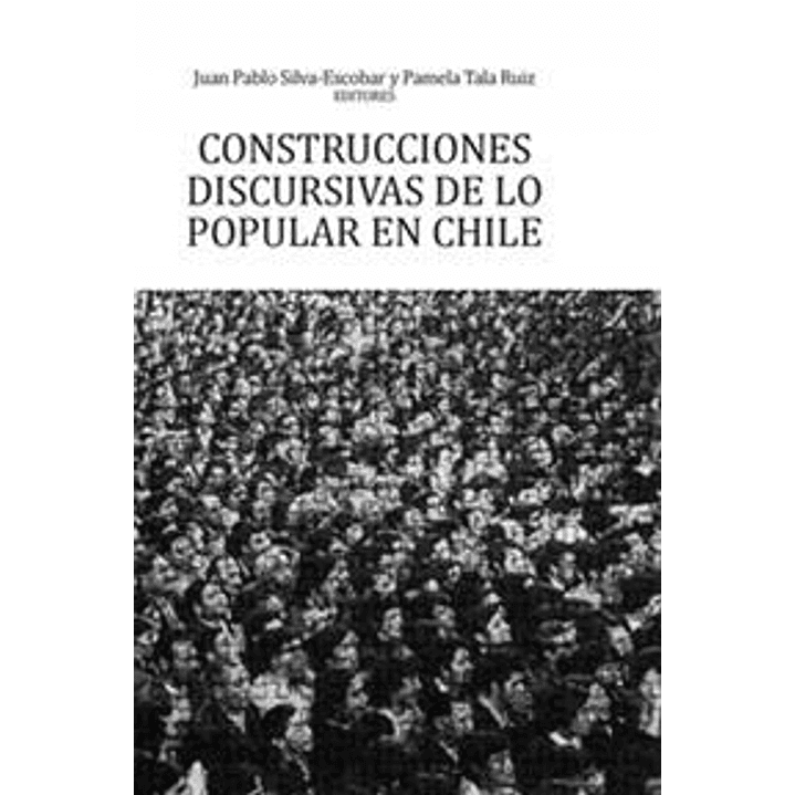 Construcciones Discursivas De Lo Popular En Chile 1