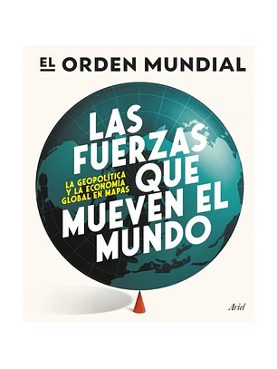 Las Fuerzas Que Mueven El Mundo