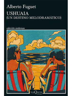 Ushuaia (Un Destino Melodramatico)