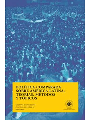 Politica Comparada Sobre America Latina: Teorias, Metodos Y Topicos