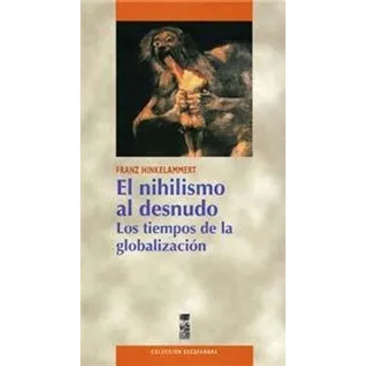 El Nihilismo Al Desnudo: Los Tiempos De La Globalizacion (Usado) 1