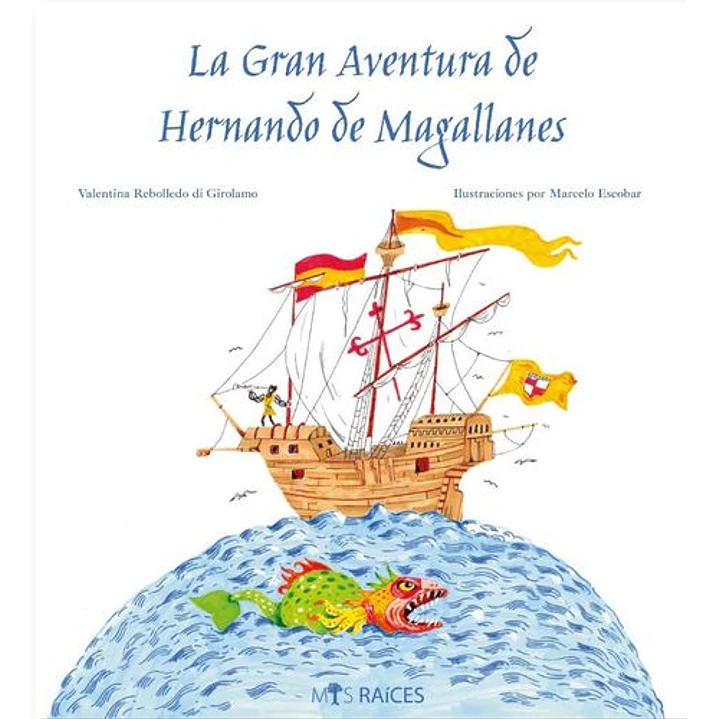 La Gran Aventura De Hernando De Magallanes 1