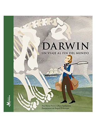 Darwin Un Viaje Al Fin Del Mundo