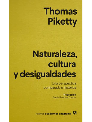 Naturaleza Cultura Y Desigualdades - Una Perspectiva Comparada E Historica