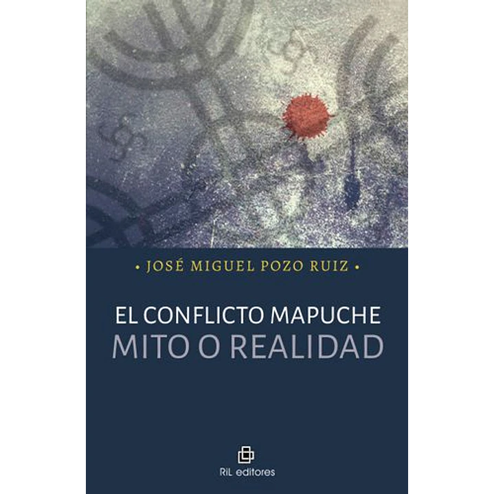 El Conflicto Mapuche. Mito O Realidad 1