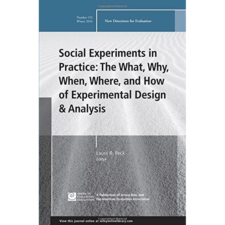 Social Experiments In Practice. The What, Why, When, Where, And How Of Experimental Design And Analy 1