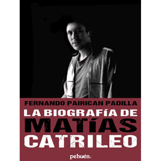Biografia De Matias Catrileo, La