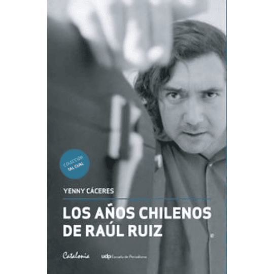 Los Años Chilenos De Raul Ruiz