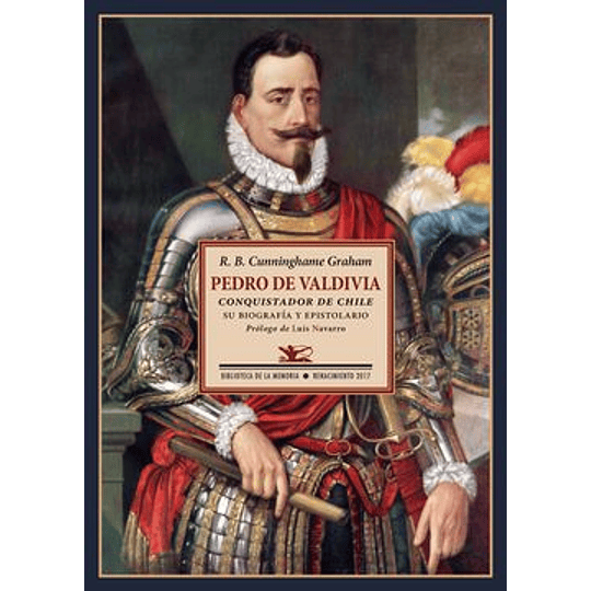 Pedro De Valdivia Conquistador De Chile