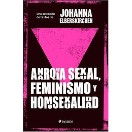 Anarquia Sexual, Feminismo Y Homosexualidad