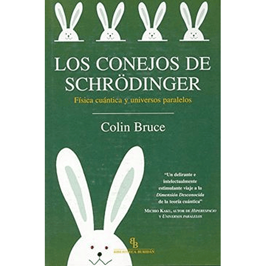 Conejos De Schrodinger, Los