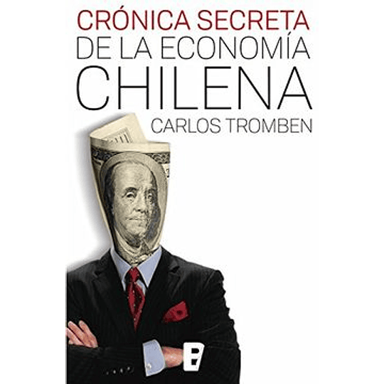 Cronica Secreta De La Economia Chilena