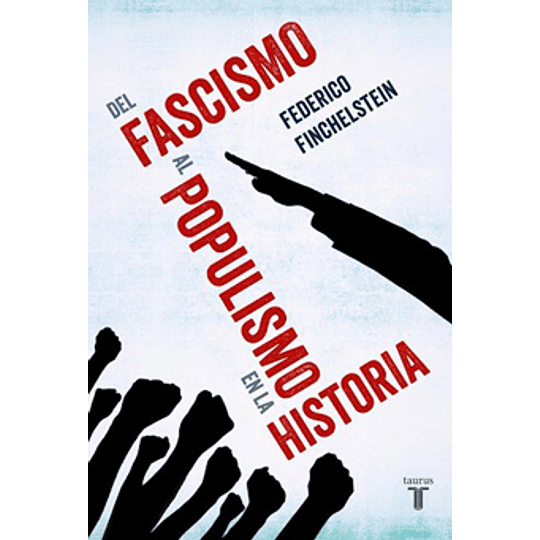 Del Fascismo Al Populismo En La Historia