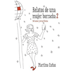 Relatos De Una Mujer Borracha 2