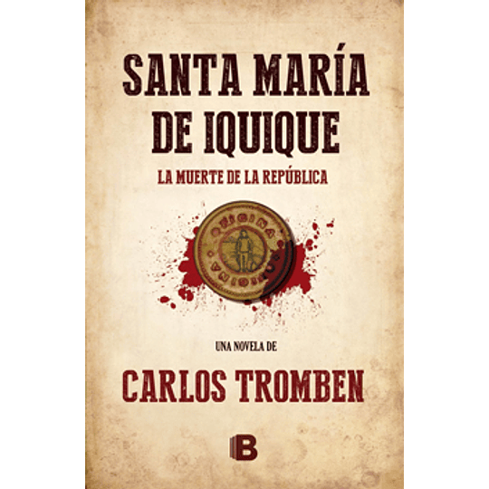 Santa Maria De Iquique La Muerte De La Republica