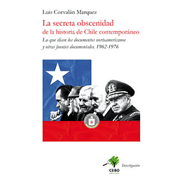 Secreta Obscenidad De La Historia De Chile Contemporaneo, La