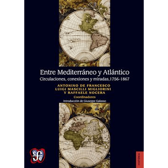 Entre Mediterraneo Y Atlantico Circulaciones Conexiones Y Miradas 1756-1867