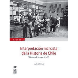 Interpretacion Marxista De La Historia De Chile V2 Tomos Iii Y Iv