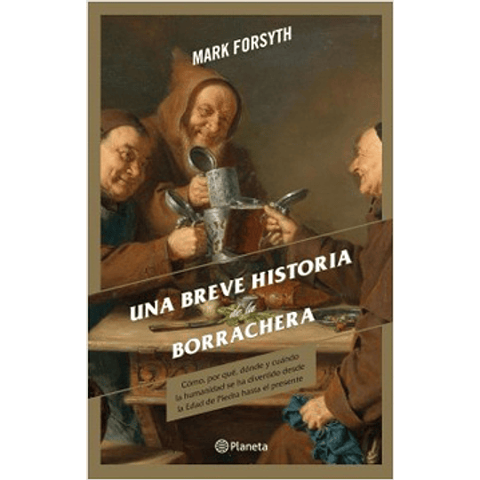 Una Breve Historia De La Borrachera