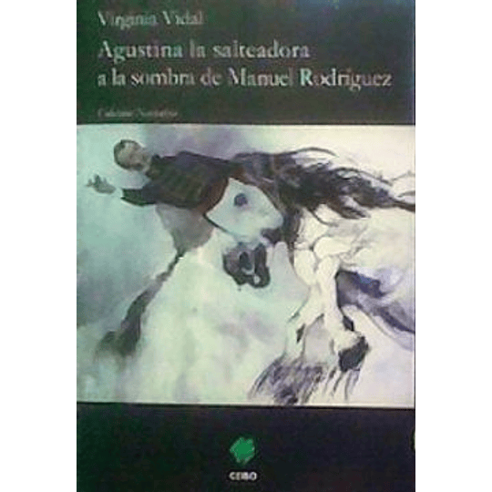 Agustina La Salteadora A La Sombra De Manuel Rodriguez