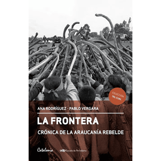 Frontera Cronica De La Araucania Rebelde, La