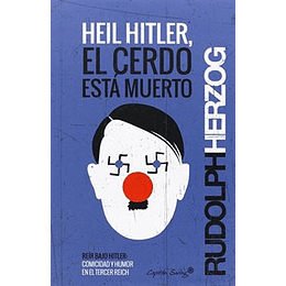 Heil Hitler, El Cerdo Ha Muerto