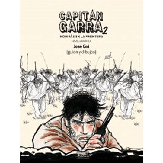 Capitan Garra 2. Moriras En La Frontera.