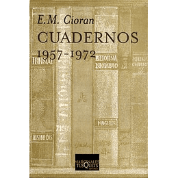 Cuadernos (1957-1972) E.M. Cioran