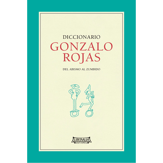 Diccionario Gonzalo Rojas - Del Abismo Al Zumbido