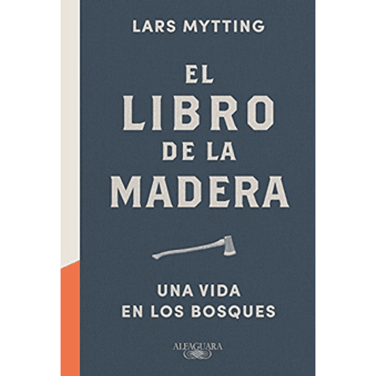 Libro De La Madera, El. Una Vida En Los Bosques