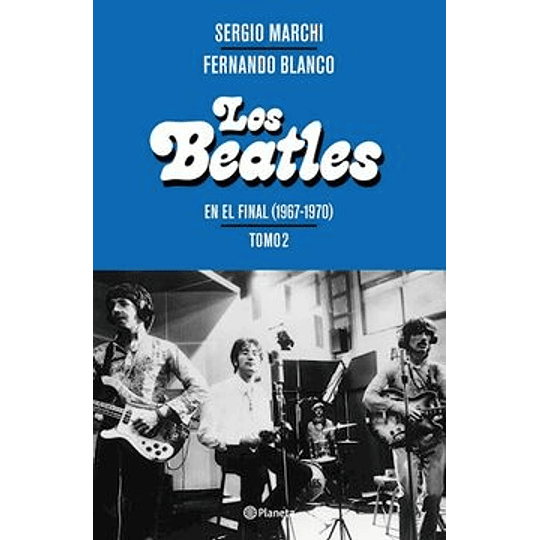 Los Beatles Tomo 2. En El Final (1967-1970)