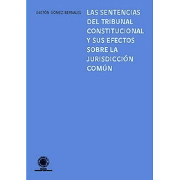 Sentencias Del Tribunal Constitucional Y Sus Efectos Sobre La Jurisdiccion Comun, Las