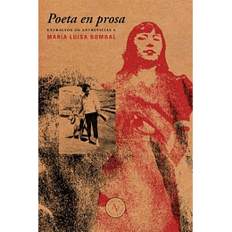 Poesia En Prosa. Extractos De Entrevistas A Maria Luisa Bombal