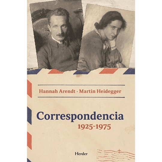 Correspondencia 1925-1975. H. Arendt - M. Heidegger