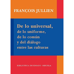 De Lo Universal, De Lo Uniforme, De Lo Comun Y Del Dialogo Entre Las Culturas