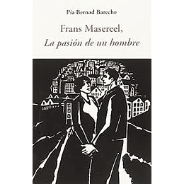 Frans Masereel, La Pasión De Un Hombre
