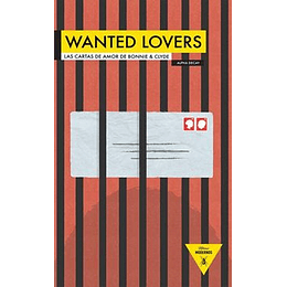 Wanted Lovers: Las Cartas De Amor De Bonnie Y Clyde
