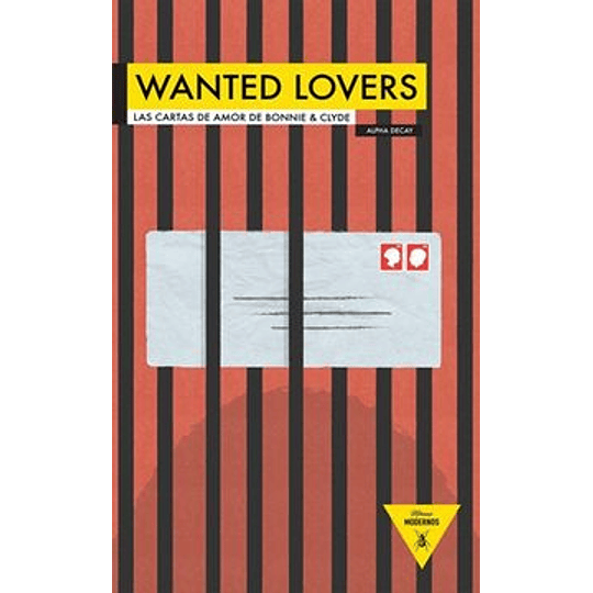 Wanted Lovers: Las Cartas De Amor De Bonnie Y Clyde