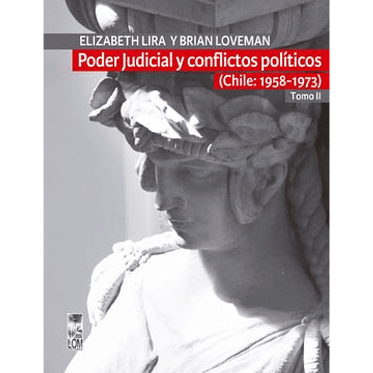 Poder Judicial Y Conflictos Politicos (Chile: 1958-1973) Vol2
