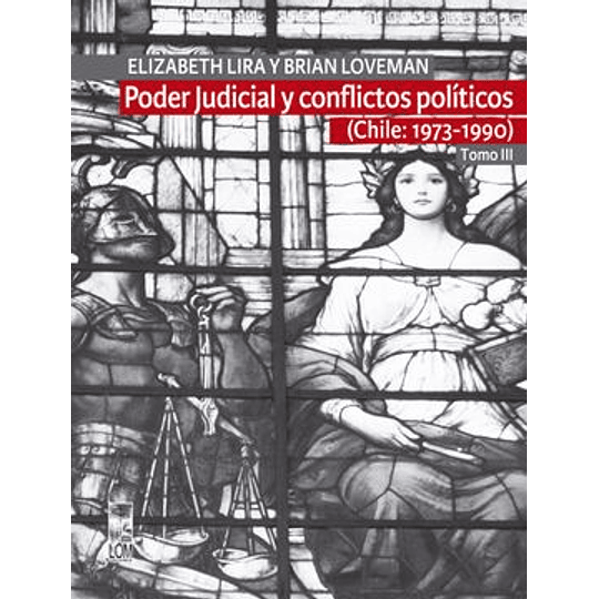 Poder Judicial Y Conflictos Politicos (Chile: 1973-1990) Vol3