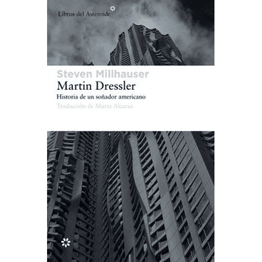 Martin Dressler: Historia De Un Soñador Americano