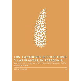 Los Cazadores-recolectores Y Las Plantas En Patagonia