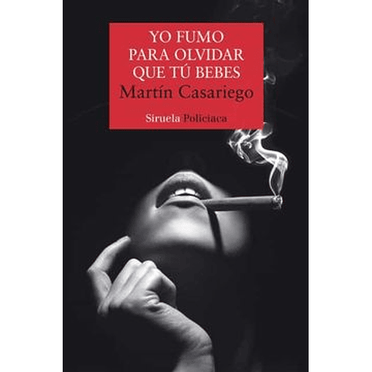 Yo Fumo Para Olvidar Que Tu Bebes (Serie Max Lomas 1)