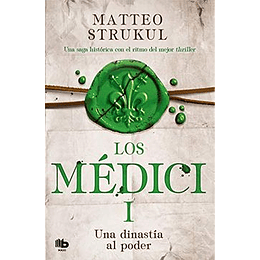 Los Medici. Una Dinastia Al Poder (Los Medici 1)